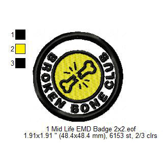 Broken Bone Club Midlife Merit Adulting Badge Machine Embroidery Digitized Design Files