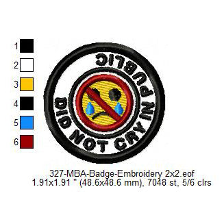 Did Not Cry In Public Merit Adulting Badge Machine Embroidery Digitized Design Files