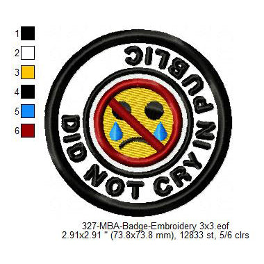Did Not Cry In Public Merit Adulting Badge Machine Embroidery Digitized Design Files