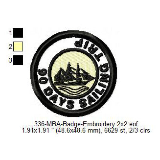 90 Days Sailing Trip Merit Adulting Badge Machine Embroidery Digitized Design Files
