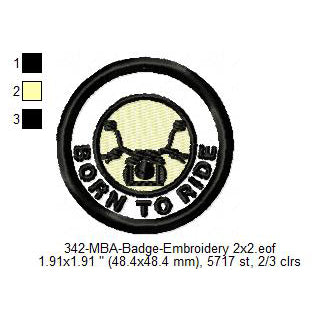 Born To Ride Merit Adulting Badge Machine Embroidery Digitized Design Files (Copy)