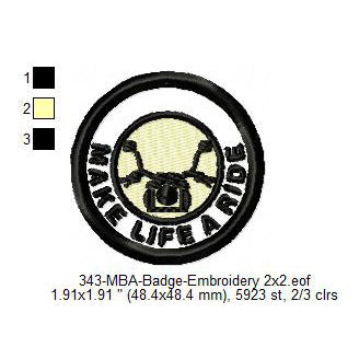 Make Life A Ride Merit Adulting Badge Machine Embroidery Digitized Design Files