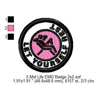 Let Yourself Rest Midlife Merit Adulting Badge Machine Embroidery Digitized Design Files