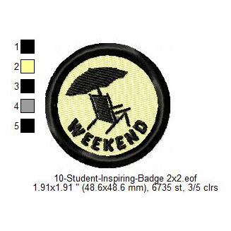 Weekend Student Inspiring Badge Machine Embroidery Digitized Design Files