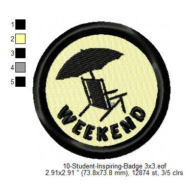 Weekend Student Inspiring Badge Machine Embroidery Digitized Design Files
