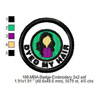 Died My Hair Lifestyle Merit Adulting Badge Machine Embroidery Digitized Design Files