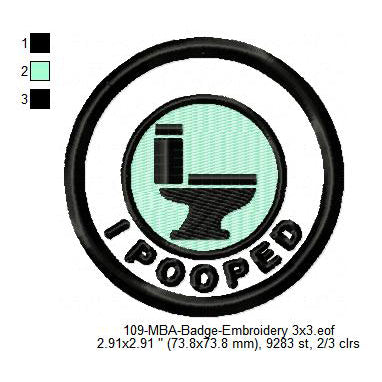 I Pooped Lifestyle Daily Life Merit Adulting Badge Machine Embroidery Digitized Design Files