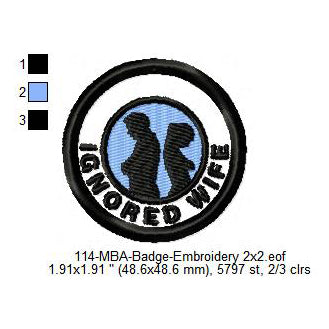 Ignored Wife Merit Adulting Badge Machine Embroidery Digitized Design Files