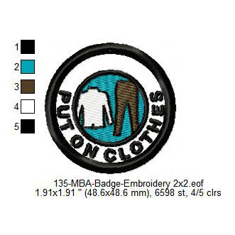 Put On Clothes Merit Adulting Badge Machine Embroidery Digitized Design Files