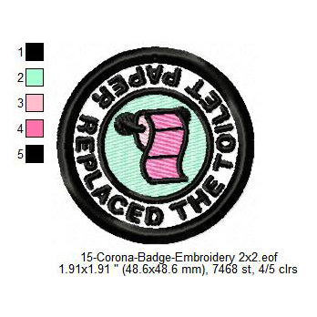 Replaced The Toilet Paper Awareness Badge Machine Embroidery Digitized Design Files