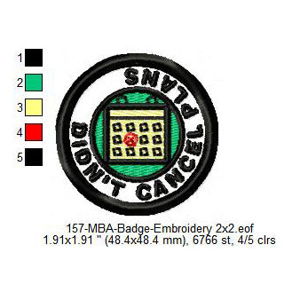 Didn't Cancel Plans Merit Adulting Badge Machine Embroidery Digitized Design Files