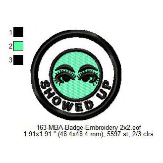 Showed Up Merit Adulting Badge Machine Embroidery Digitized Design Files
