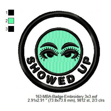 Showed Up Merit Adulting Badge Machine Embroidery Digitized Design Files