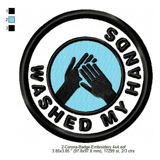 Washed My Hands Corona Awareness Badge Machine Embroidery Digitized Design Files
