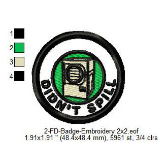 Did Not Spill Merit Adulting Badge Machine Embroidery Digitized Design Files