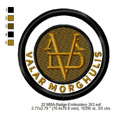 Valar Morghulis Game of Thrones Merit Adulting Badge Machine Embroidery Digitized Design Files