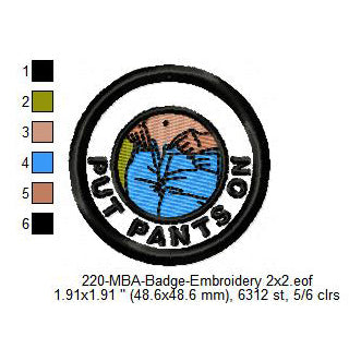 Put Pants On Merit Adulting Badge Machine Embroidery Digitized Design Files
