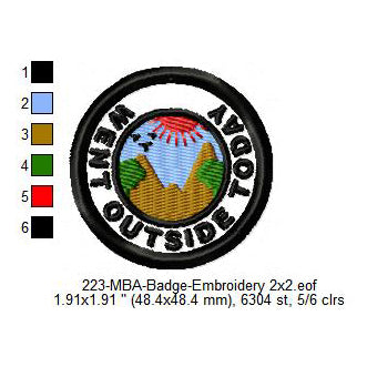Went Outside Today Merit Adulting Badge Machine Embroidery Digitized Design Files