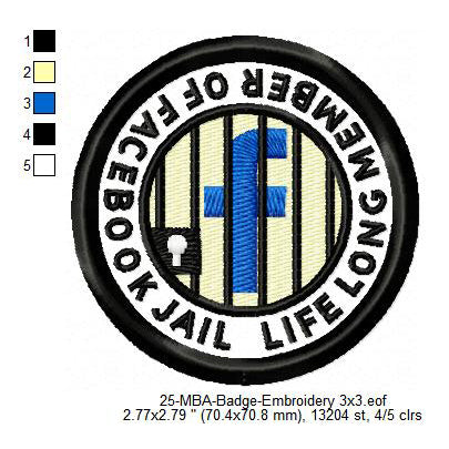 Lifelong Member of Facebook Jail Merit Adulting Badge Machine Embroidery Digitized Design Files