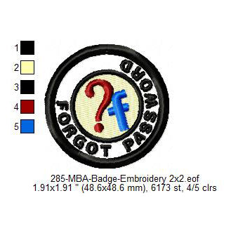 Forgot Password Merit Adulting Badge Machine Embroidery Digitized Design Files