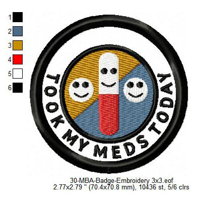 Took My Meds Today Merit Adulting Badge Machine Embroidery Digitized Design Files