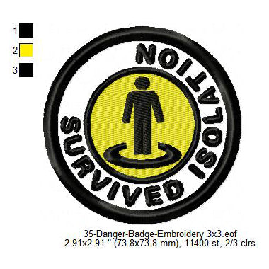 Survived Isolation Merit Adulting Badge Machine Embroidery Digitized Design Files