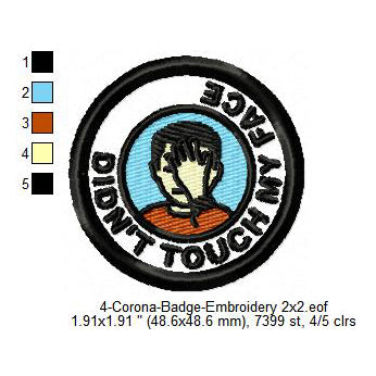 Did Not Touch My Face Corona Awareness Badge Machine Embroidery Digitized Design Files