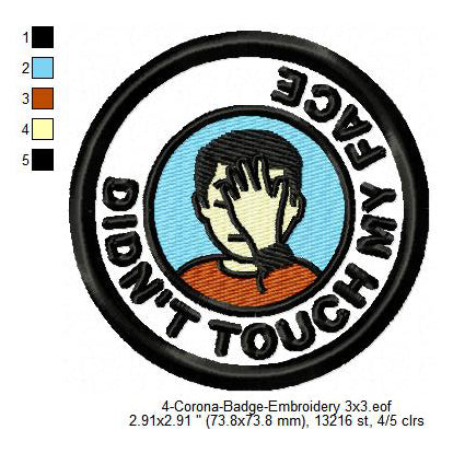 Did Not Touch My Face Corona Awareness Badge Machine Embroidery Digitized Design Files