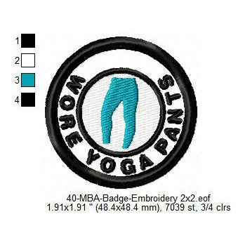Wore Yoga Pants Merit Adulting Badge Machine Embroidery Digitized Design Files
