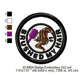 Brushed My Hair Merit Adulting Badge Machine Embroidery Digitized Design Files