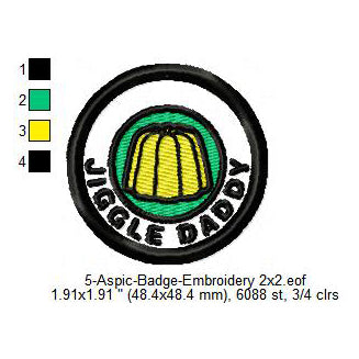 Jiggle Daddy Aspic Jelly Merit Adulting Badge Machine Embroidery Digitized Design Files