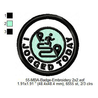 I Jogged Today Merit Adulting Badge Machine Embroidery Digitized Design Files