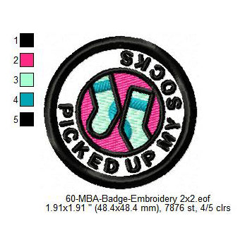 Picked Up My Socks Lifestyle Merit Adulting Badge Machine Embroidery Digitized Design Files