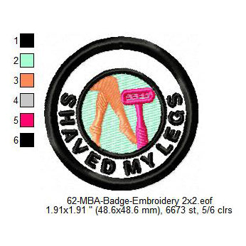 Shaved My Legs Daily Life Merit Adulting Badge Machine Embroidery Digitized Design Files