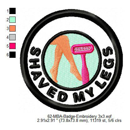 Shaved My Legs Daily Life Merit Adulting Badge Machine Embroidery Digitized Design Files
