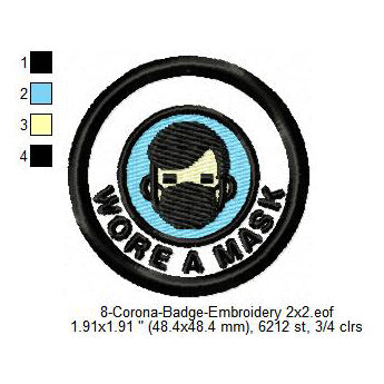 Wore A Mask Corona Awareness Badge Machine Embroidery Digitized Design Files