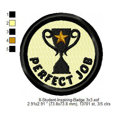 Perfect Job Student Inspiring Badge Machine Embroidery Digitized Design Files