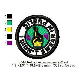 I Did Not Swear In Public Daily Life Merit Adulting Badge Machine Embroidery Digitized Design Files