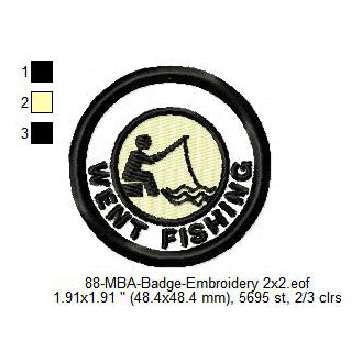 Went Fishing Daily Life Merit Adulting Badge Machine Embroidery Digitized Design Files