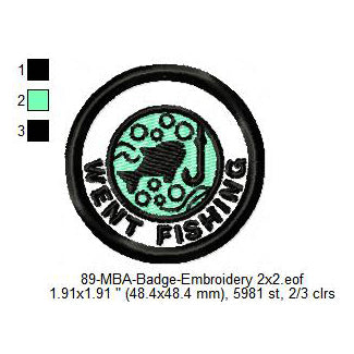 Went Fishing Daily Life Merit Adulting Badge Machine Embroidery Digitized Design Files