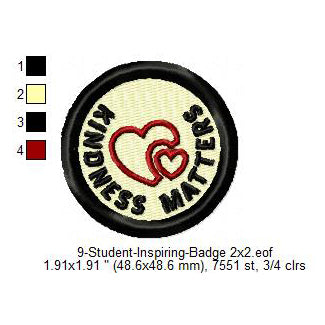 Kindness Matters Student Inspiring Badge Machine Embroidery Digitized Design Files