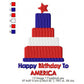 Happy Birthday To America 4th Of July US Independence Day Machine Embroidery Design