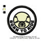 Born To Ride Merit Adulting Badge Machine Embroidery Digitized Design Files (Copy)