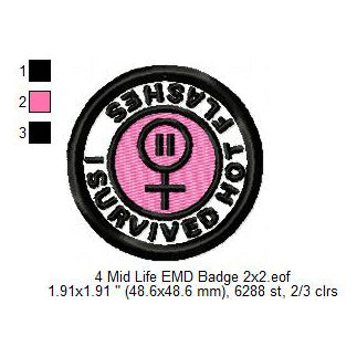 I Survived Hot Flashes Midlife Merit Adulting Badge Machine Embroidery Digitized Design Files