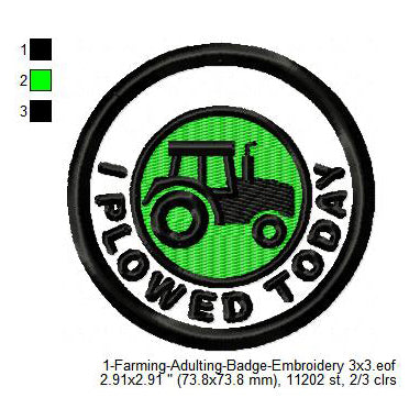 I Plowed Today Farming Merit Badge Machine Embroidery Digitized Design Files