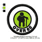 Over 65 Merit Adulting Badge Machine Embroidery Digitized Design Files
