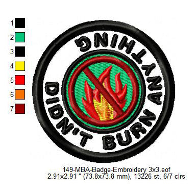 Did Not Burn Anything Merit Adulting Badge Machine Embroidery Digitized Design Files