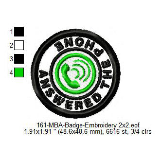 Answered The Phone Merit Adulting Badge Machine Embroidery Digitized Design Files