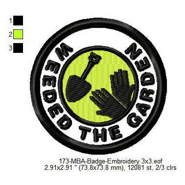Weeded The Garden Merit Adulting Badge Machine Embroidery Digitized Design Files