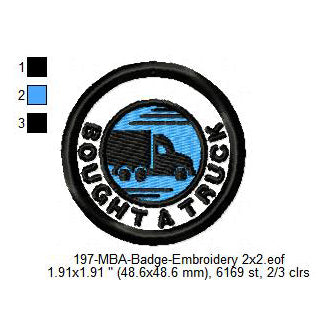 Bought A Truck Merit Adulting Badge Machine Embroidery Digitized Design Files